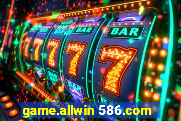 game.allwin 586.com